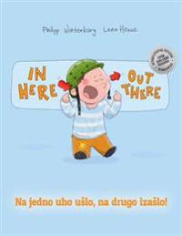 In Here, Out There! Ovde, Tamo!: Children's Picture Book English-Bosnian (Bilingual Edition/Dual Language)