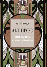 Art Déco : 100 motiv - varva ner, måla och njut