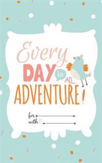 Every Day Is an Adventure: Weekly Planner and to Do List (52 Weeks) - Pocket-Sized (5 X 8)
