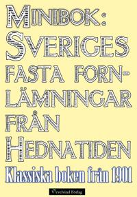 Sveriges fasta fornlämningar från hednatiden ? 1901 års upplaga