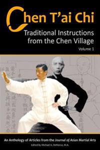 Chen T'Ai Chi, Volume 1: Traditional Instructions from the Chen Village