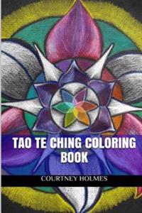 Tao Te Ching Coloring Book: Meditation and Mindfullness Adult Coloring Book