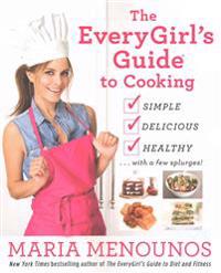 Every Girl's Guide to Everyday Cooking