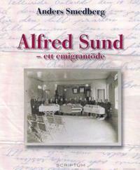 Alfred Sund - ett emigrantöde