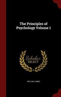 The Principles of Psychology Volume 1