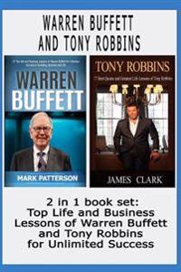 Warren Buffett and Tony Robbins: 2 in 1 Book Set: Top Life and Business Lessons of Warren Buffett and Tony Robbins for Unlimited Success ( Warren Buff