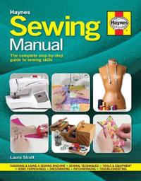 Sewing Manual: The Complete Step-by-Step Guide to Sewing Skills