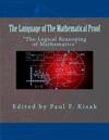The Language of The Mathematical Proof: "The Logical Reasoning of Mathematics"