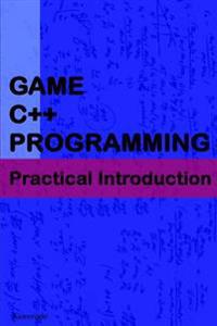 Game C++ Programming: A Practical Introduction