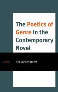 The Poetics of Genre in the Contemporary Novel