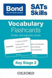 Bond SATs Skills: Vocabulary Flashcards: Similar and Opposite Words