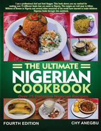 Ultimate Nigerian Cookbook: Best Cookbook for Making Nigerian Foods