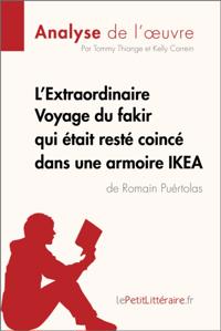 L'Extraordinaire Voyage du fakir qui etait reste coince dans une armoire Ikea de Romain Puertolas
