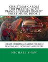 Christmas Carols For Piccolo With Piano Accompaniment Sheet Music Book 2