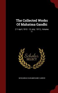 The Collected Works of Mahatma Gandhi