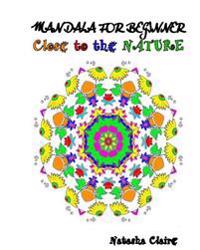 Mandala for Beginner: Close to the Nature: Coloring Mandala for Children or Biginner