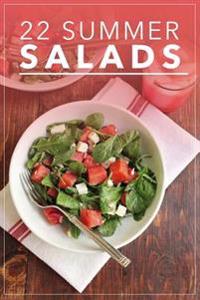 22 Summer Salads: Fresh, Healthy and Tasty Salad Recipes for Summer