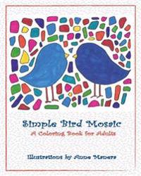Simple Bird Mosaic: A Coloring Book for Adults