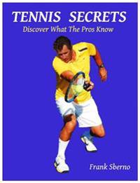 Tennis Secrets: Discover What the Pros Know