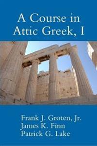 A Course in Attic Greek, I