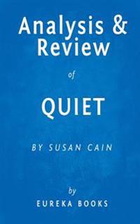 Analysis & Review of Quiet: By Susan Cain: The Power of Introverts in a World That Can't Stop Talking