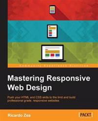 Mastering Responsive Web Design With Html5 and Css3
