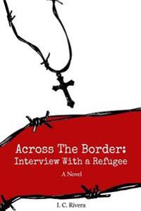 Across the Border: Interview with a Refugee