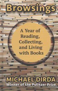 Browsings: A Year of Reading, Collecting, and Living with Books