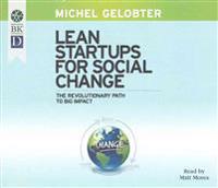 Lean Startups for Social Change: The Revolutionary Path to Big Impact
