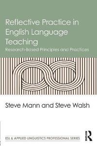 Reflective Practice in English Language Teaching: Research-Based Principles and Practices
