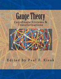 Gauge Theory: Coordinate Systems & Transformations