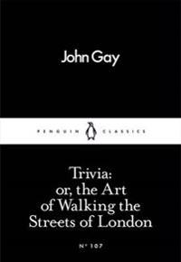 Trivia: or, the Art of Walking the Streets of London