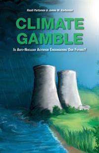 Climate Gamble: Is Anti-Nuclear Activism Endangering Our Future?