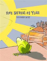 Five Meters of Time/Fem Meter AV Tid: Children's Picture Book English-Swedish (Bilingual Edition/Dual Language)