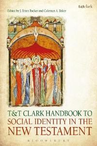 T&t Clark Handbook to Social Identity in the New Testament