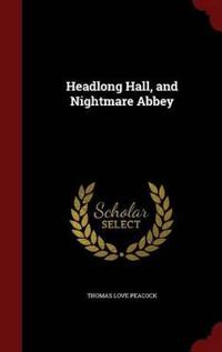 Headlong Hall, and Nightmare Abbey