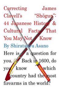 Correcting James Clavell's Shogun: 44 Japanese History & Cultural Facts That You May Not Know