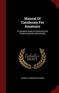 Manual of Taxidermy for Amateurs