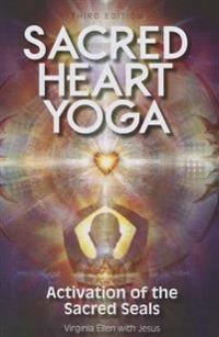Sacred Heart Yoga: Activation of the Sacred Seals