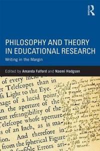 Philosophy and Theory in Educational Research