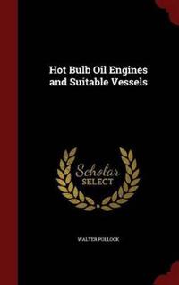 Hot Bulb Oil Engines and Suitable Vessels