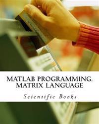 MATLAB Programming. Matrix Language