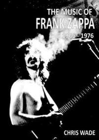 The Music of Frank Zappa 1966 - 1976