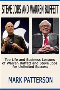 Steve Jobs and Warren Buffett: 2 in 1 Book Set: Top Life and Business Lessons of Warren Buffett and Steve Jobs ( Warren Buffett, Warren Buffett Biogr