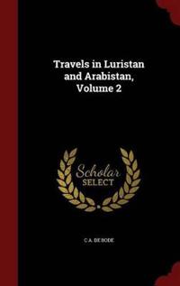 Travels in Luristan and Arabistan, Volume 2
