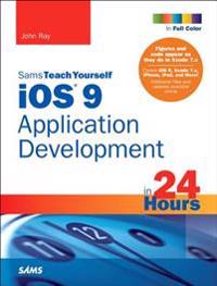 Sams Teach Yourself iOS 9 Application Development in 24 Hours