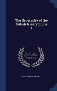 The Geography of the British Isles, Volume 1