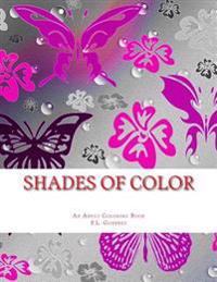 Shades of Color: An Adult Coloring Book