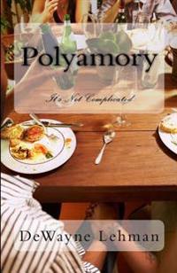 Polyamory: It's Not Complicated