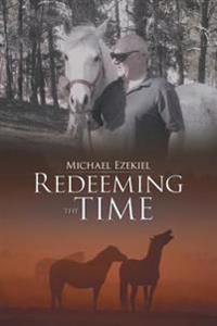 Redeeming the Time: Sequel to New Beginnings Horse Ranch